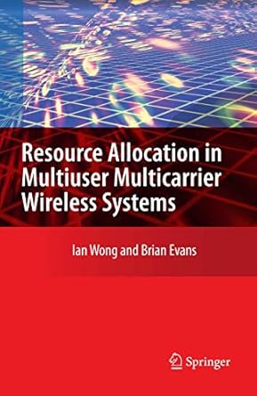 resource allocation in multiuser multicarrier wireless systems 1st edition ian c c wong ,brian evans