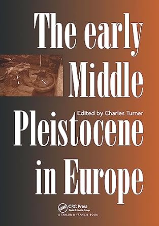 early middle pleistocene in europe 1st edition charles turner 905410600x, 978-9054106005
