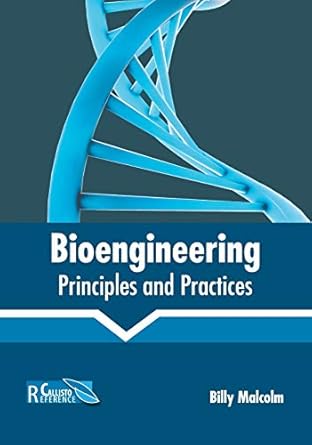 bioengineering principles and practices 1st edition billy malcolm 1641161531, 978-1641161534