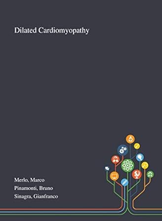 dilated cardiomyopathy 1st edition marco merlo ,bruno pinamonti ,gianfranco sinagra 1013275330, 978-1013275333