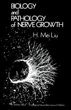 biology and pathology of nerve growth 1st edition h mei liu 012433296x, 978-0124332966