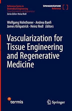 vascularization for tissue engineering and regenerative medicine 1st edition wolfgang holnthoner ,andrea