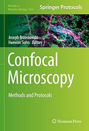 confocal microscopy methods and protocols 1st edition joseph brzostowski ,haewon sohn 1071614010,