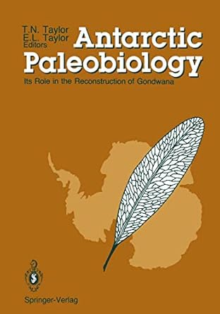 antarctic paleobiology its role in the reconstruction of gondwana 1st edition edith l taylor edith l taylor