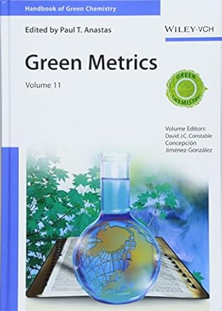 green metrics volume 11 1st edition david j c constable ,concepcion jimenez gonzalez ,paul t anastas