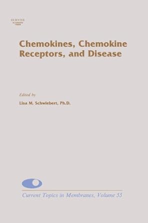 chemokines chemokine receptors and disease 1st edition lisa m schwiebert 0124156630, 978-0124156630