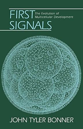 first signals the evolution of multicellular development 1st edition john tyler bonner 0691070385,