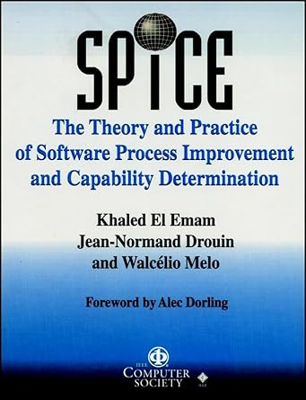 spice the theory and practice of software process improvement and capability determination 1st edition khaled