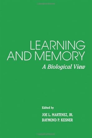learning and memory a biological view 1st edition joe l jr and raymond p kesner eds martinez 0124749909,
