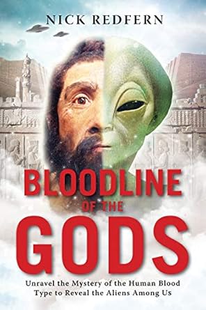bloodline of the gods unravel the mystery of the human blood type to reveal the aliens among us 1st edition