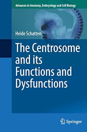 the centrosome and its functions and dysfunctions 1st edition heide schatten 3031208471, 978-3031208478