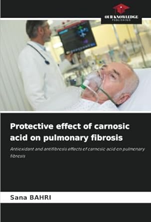 protective effect of carnosic acid on pulmonary fibrosis antioxidant and antifibrosis effects of carnosic