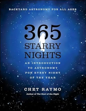 365 starry nights an introduction to astronomy for every night of the year 1st edition chet raymo 0671766066,