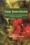 gap junctions molecular basis of cell communication in health and disease 1st edition camillo peracchia ,dale