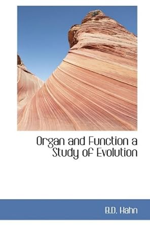 organ and function a study of evolution 1st edition b d hahn 1110568479, 978-1110568475