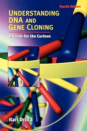 understanding dna and gene cloning a guide for the curious 1st edition karl drlica 0471434167, 978-0471434160