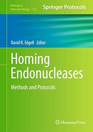 homing endonucleases methods and protocols 1st edition david r edgell 1627039678, 978-1627039673