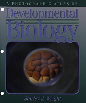 A Photographic Atlas Of Developmental Biology