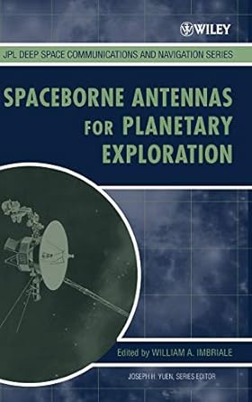 spaceborne antennas for planetary exploration 1st edition william a imbriale ,joseph h yuen 0470051507,