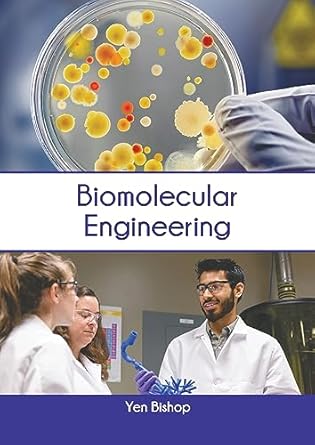 biomolecular engineering 1st edition yen bishop 1647403499, 978-1647403492