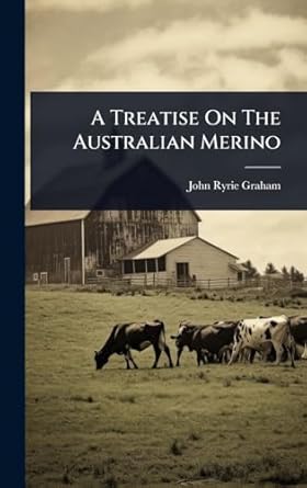 a treatise on the australian merino 1st edition john ryrie graham 1024417808, 978-1024417807