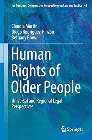 human rights of older people universal and regional legal perspectives 1st edition claudia martin ,diego