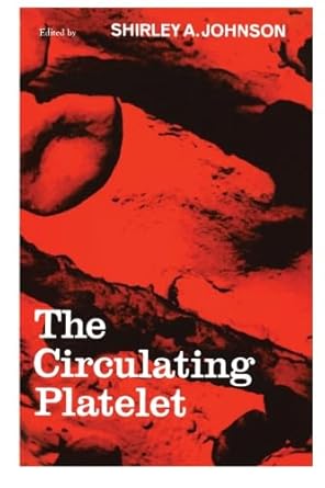 the circulating platelet 1st edition shirley a johnson 0124125174, 978-0124125179
