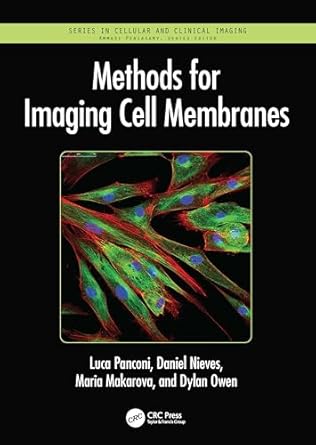 methods for imaging cell membranes 1st edition luca panconi ,daniel nieves ,maria makarova ,dylan owen