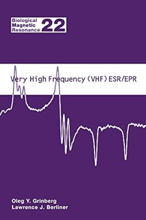 very high frequency esr/epr 1st edition oleg grinberg ,lawrence j berliner 1441934421, 978-1441934420