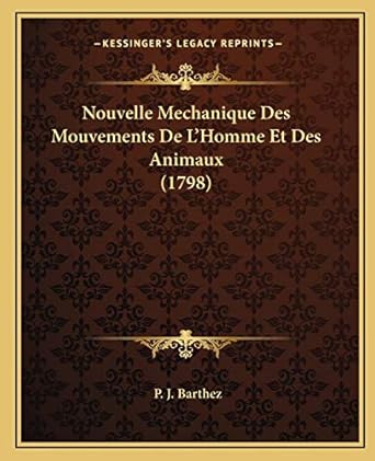 nouvelle mechanique des mouvements de lhomme et des animaux 1st edition p j barthez 1166307808, 978-1166307806