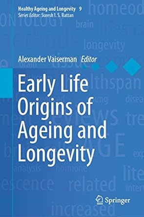 early life origins of ageing and longevity 1st edition alexander vaiserman 3030249573, 978-3030249571