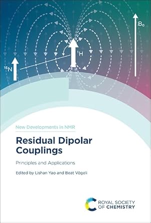 residual dipolar couplings principles and applications 1st edition lishan yao ,beat vogeli 1839164298,