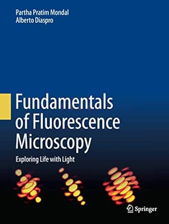 fundamentals of fluorescence microscopy exploring life with light 1st edition partha pratim mondal ,alberto