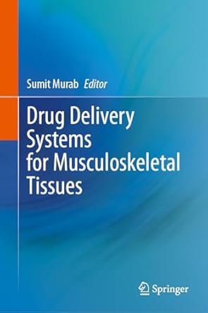 drug delivery systems for musculoskeletal tissues 1st edition sumit murab 3031556526, 978-3031556524