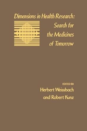 dimensions in health research search for the medicines of tomorrow 1st edition herbert weissbach 0124336388,