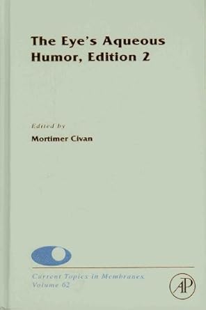 the eyes aqueous humor 1st edition mortimer m civan ,dale j benos ,sidney a simon 0123738946, 978-0123738943