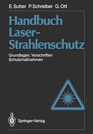 handbuch laser strahlenschutz grundlagen vorschriften schutzmassnahmen 1st edition ernst sutter ,paul