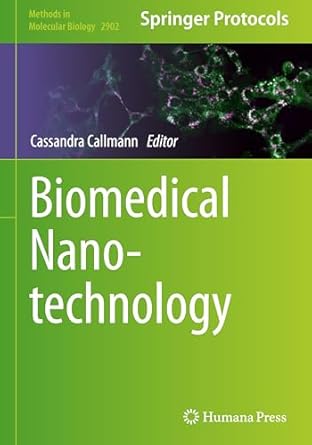 biomedical nanotechnology 1st edition cassandra callmann 1071644017, 978-1071644010