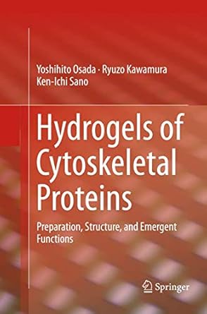 hydrogels of cytoskeletal proteins preparation structure and emergent functions 1st edition yoshihito osada