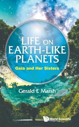 life on earth like planets gaia and her sisters 1st edition gerald e marsh 9811295077, 978-9811295072