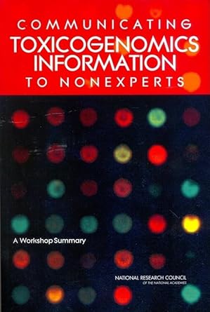 communicating toxicogenomics information to nonexperts a workshop summary 1st edition national research