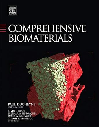 comprehensive biomaterials 1st edition paul ducheyne ,kevin healy ,dietmar w hutmacher ,david w grainger ,c