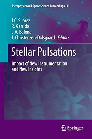 stellar pulsations impact of new instrumentation and new insights 1st edition j c suarez ,r garrido ,l a
