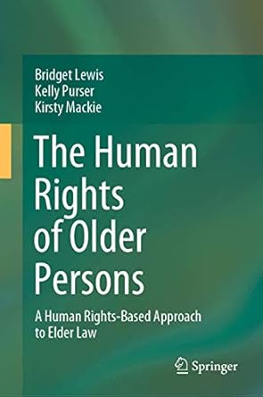 the human rights of older persons a human rights based approach to elder law 1st edition bridget lewis ,kelly