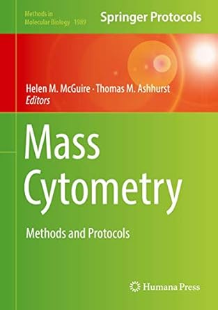 mass cytometry methods and protocols 1st edition helen m mcguire ,thomas m ashhurst 1493994530, 978-1493994533