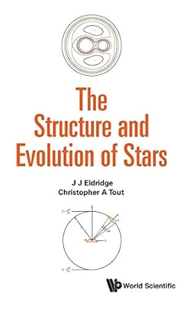 structure and evolution of stars the 1st edition j j eldridge ,christopher adam tout 1783265795,
