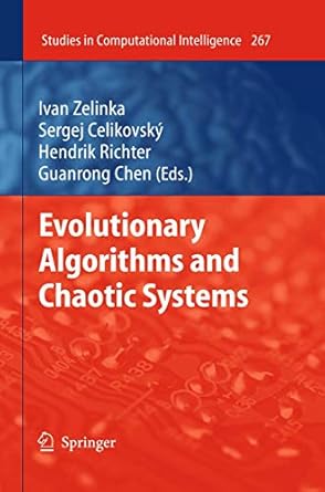 evolutionary algorithms and chaotic systems 1st edition ivan zelinka ,sergej celikovsky ,hendrik richter