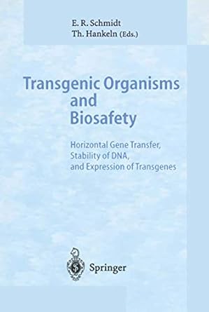 transgenic organisms and biosafety horizontal gene transfer stability of dna and expression of transgenes 1st