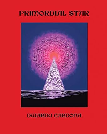 primordial star 1st edition dwardu cardona 0228816661, 978-0228816669
