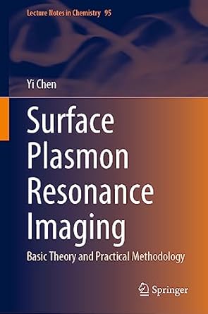 surface plasmon resonance imaging basic theory and practical methodology 1st edition yi chen 9819931177,